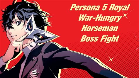 persona 5 war hungry horseman weakness  Though the game doesn’t